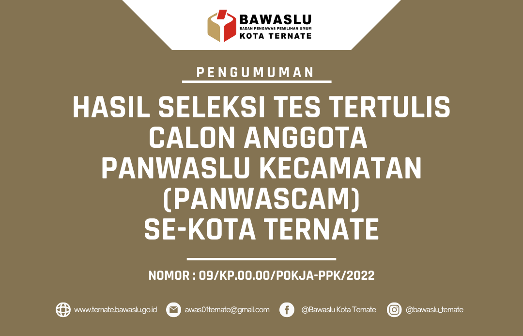 PENGUMUMAN HASIL SELEKSI TES TERTULIS CALON ANGGOTA  PANWASLU KECAMATAN (PANWASCAM) SE-KOTA TERNATE TAHUN 2022