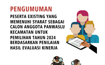 Pengumuman Peserta Existing Yang Memenuhi Syarat Calon Panwaslu Kecamatan